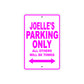 Joelle's Name Parking Only All Others Will Be Towed Sign