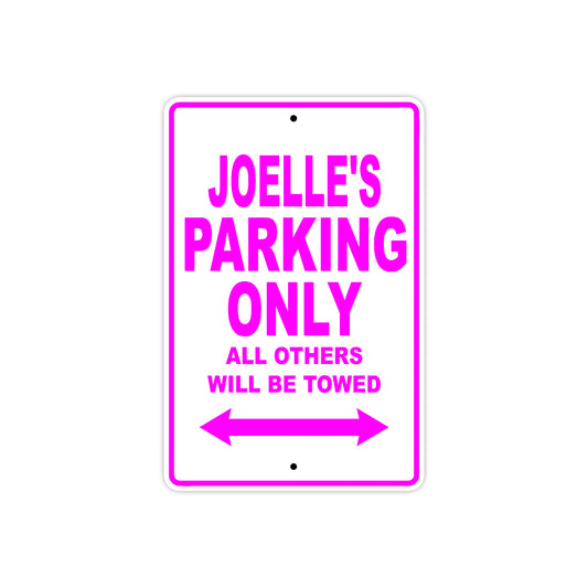 Joelle's Name Parking Only All Others Will Be Towed Sign