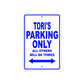 Tori's Name Parking Only All Others Will Be Towed Metal Sign