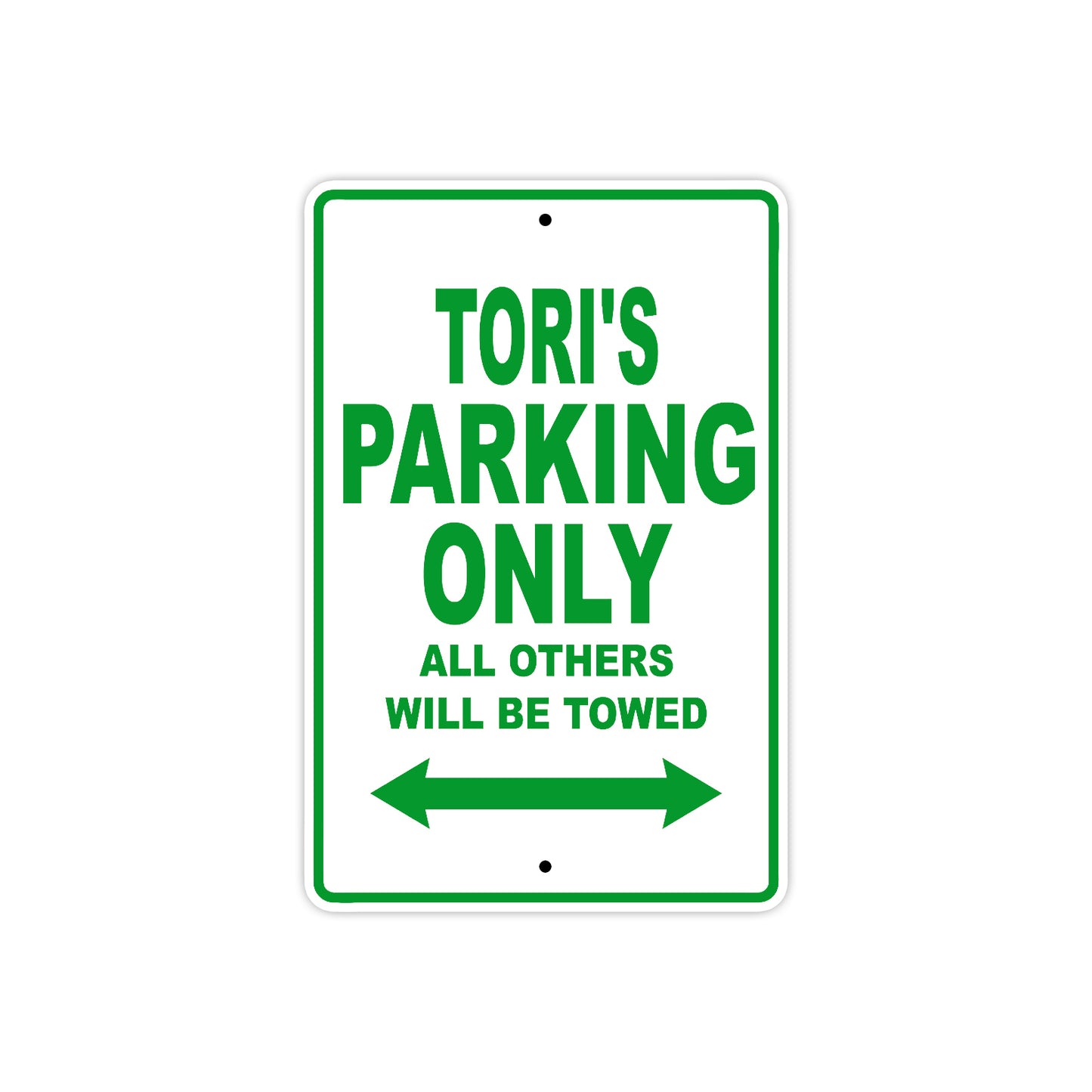 Tori's Name Parking Only All Others Will Be Towed Metal Sign Plate