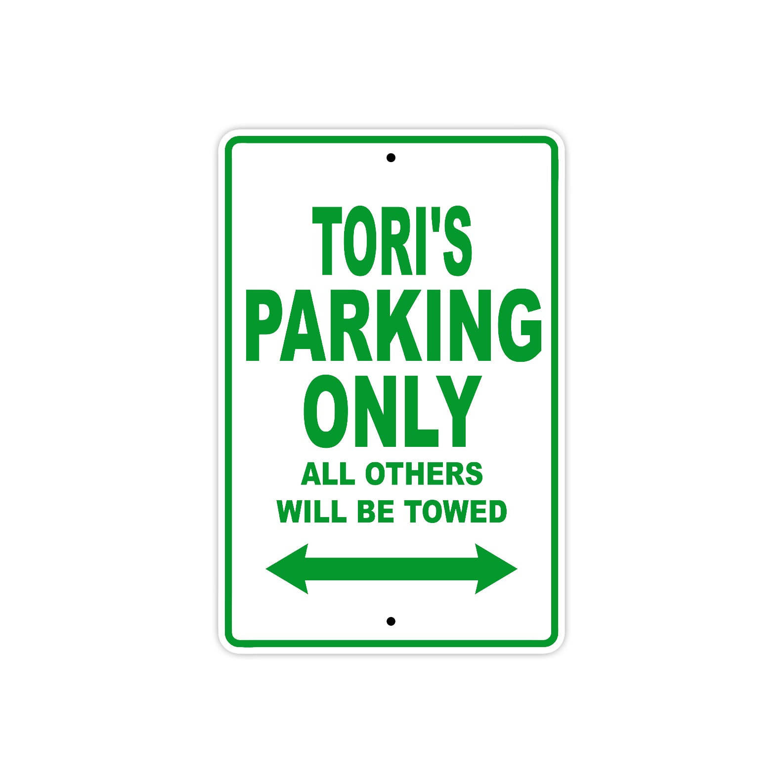 Tori's Name Parking Only All Others Will Be Towed Metal Sign Plate