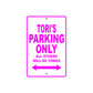 Tori's Name Parking Only All Others Will Be Towed Sign