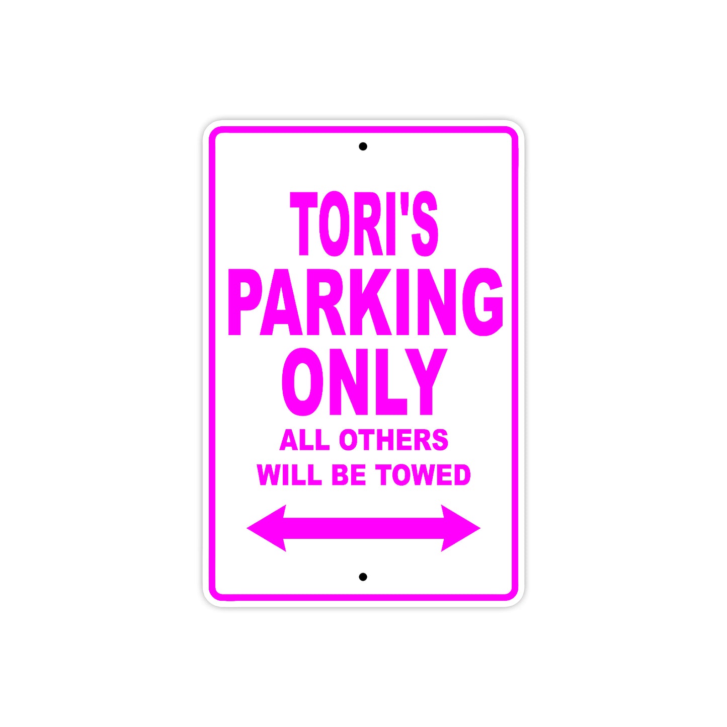 Tori's Name Parking Only All Others Will Be Towed Sign