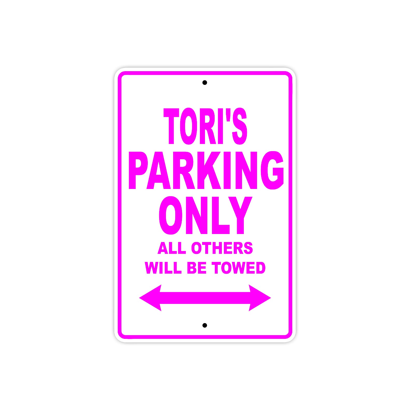 Tori's Name Parking Only All Others Will Be Towed Sign