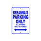 Breanna's Name Parking Only All Others Will Be Towed Metal Sign