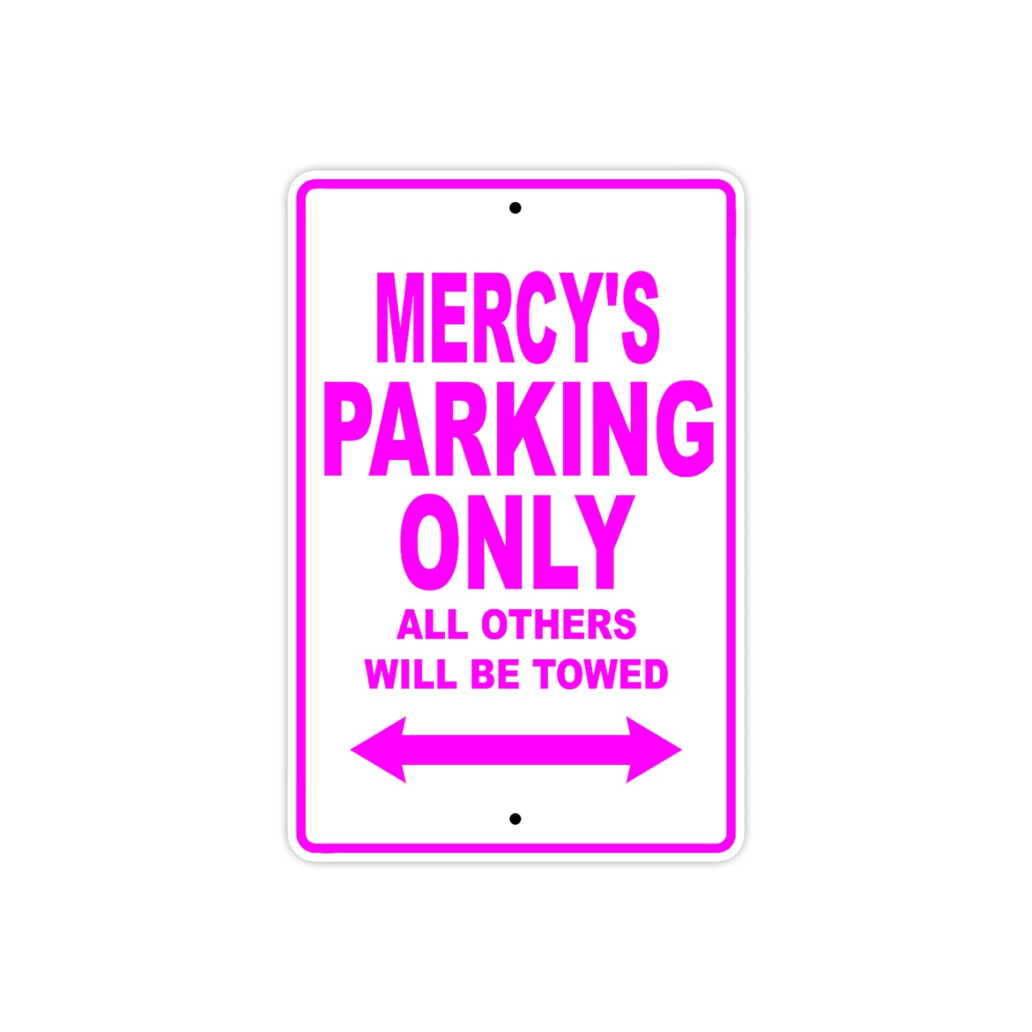 Mercy's Name Parking Only All Others Will Be Towed Sign