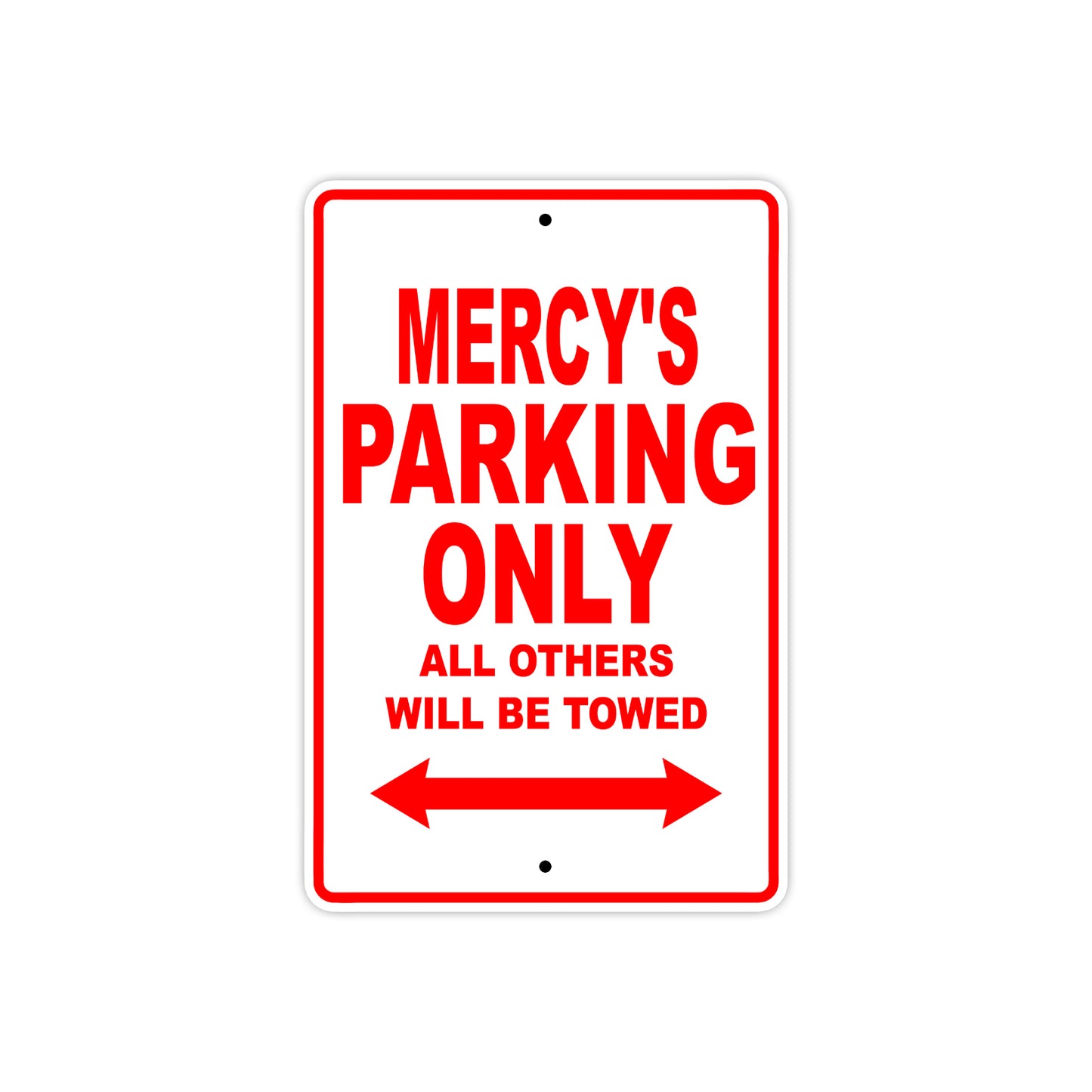 Mercy's Name Parking Only All Others Will Be Towed Sign Plate