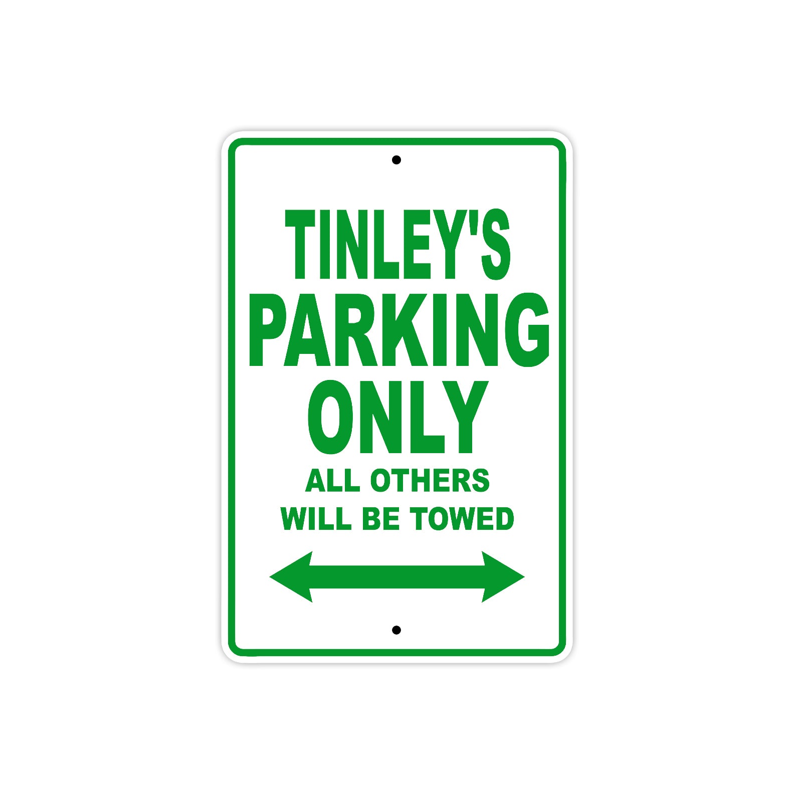 Tinley's Name Parking Only All Others Will Be Towed Metal Sign Plate