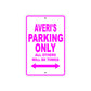 Averi's Name Parking Only All Others Will Be Towed Sign
