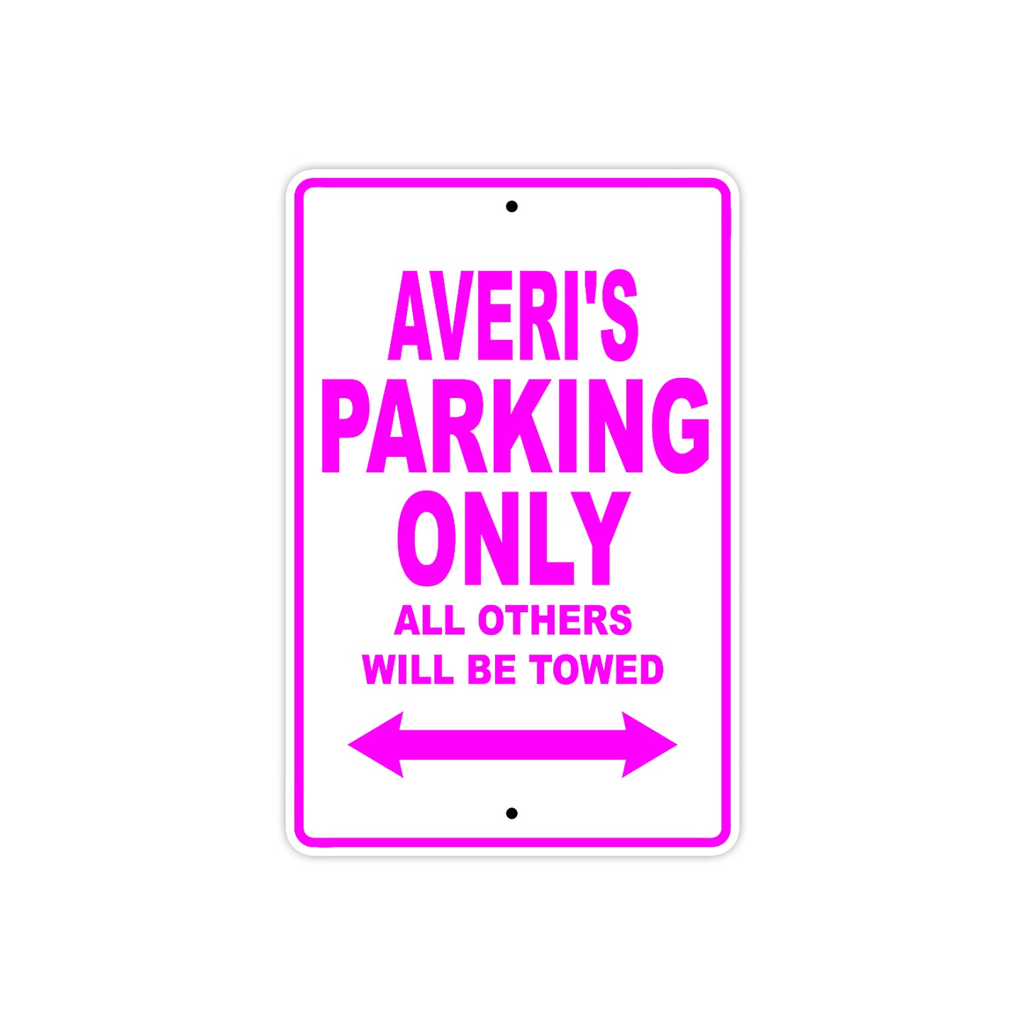 Averi's Name Parking Only All Others Will Be Towed Sign