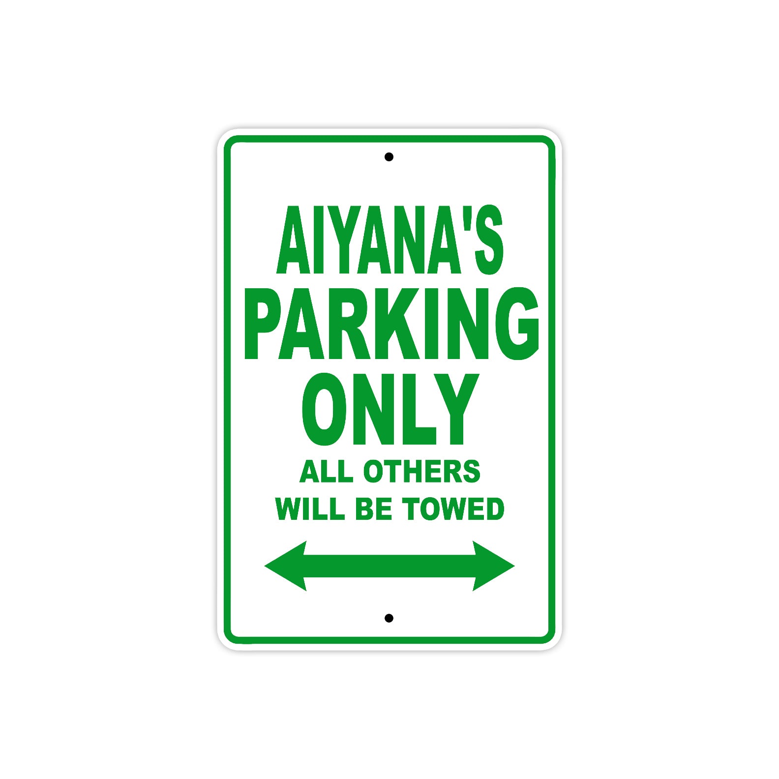 Aiyana's Name Parking Only All Others Will Be Towed Metal Sign Plate