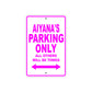 Aiyana's Name Parking Only All Others Will Be Towed Sign