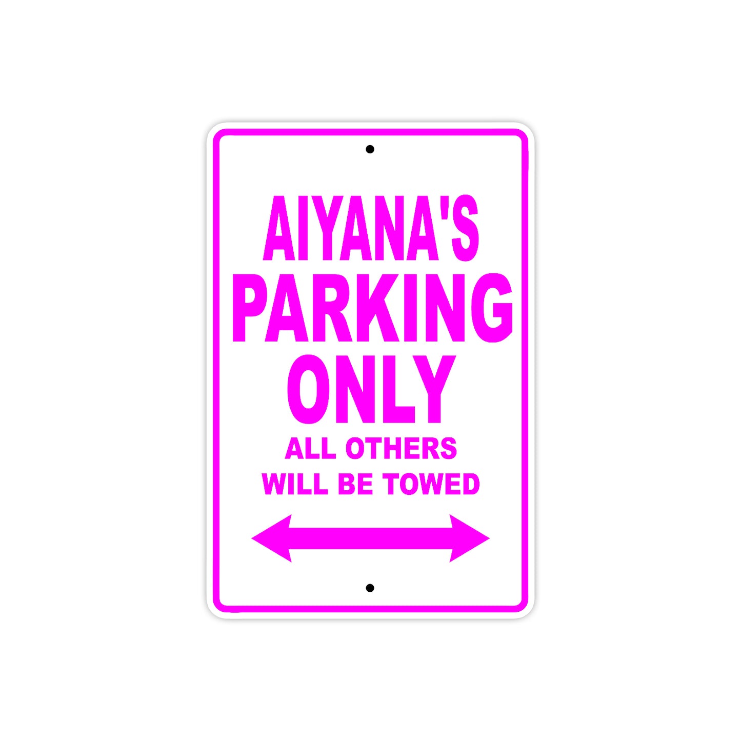 Aiyana's Name Parking Only All Others Will Be Towed Sign