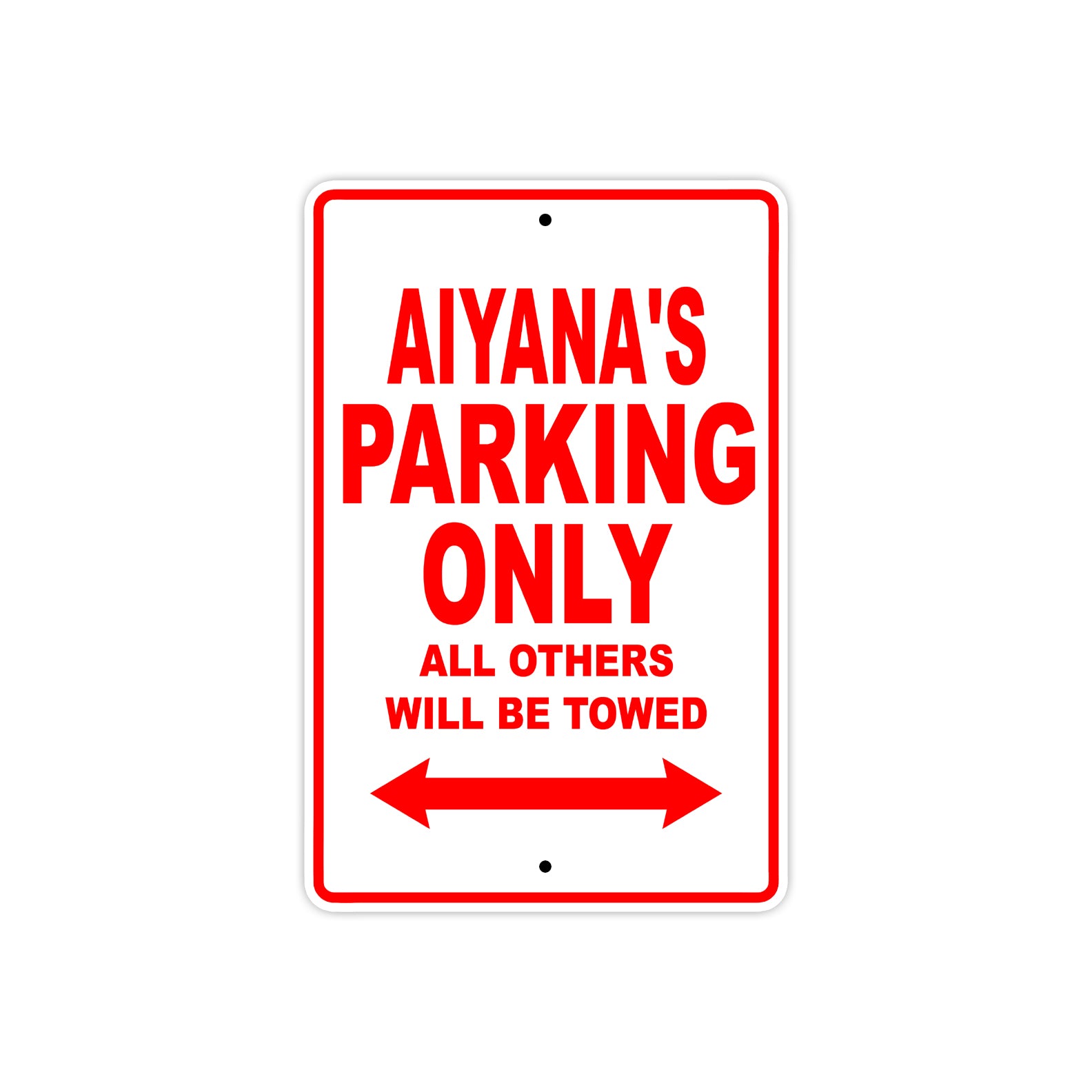 Aiyana's Name Parking Only All Others Will Be Towed Sign Plate