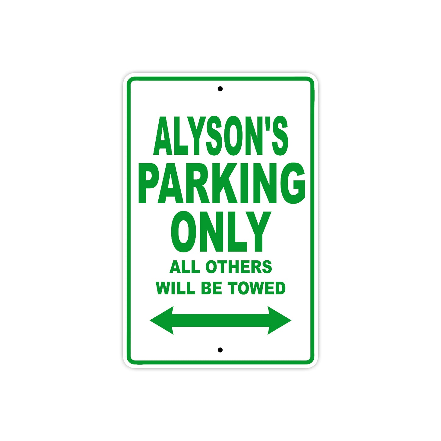 Alyson's Name Parking Only All Others Will Be Towed Metal Sign Plate