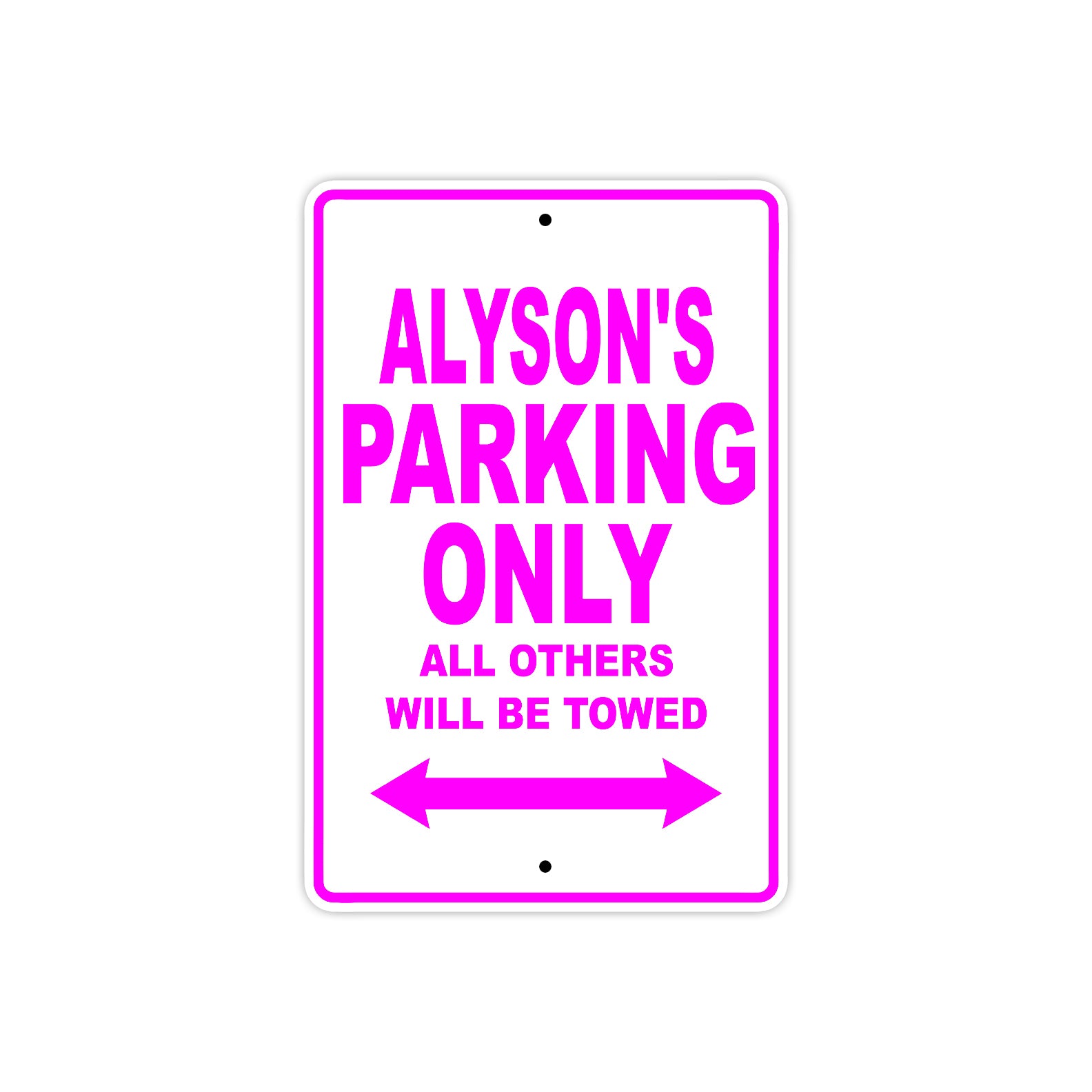Alyson's Name Parking Only All Others Will Be Towed Sign