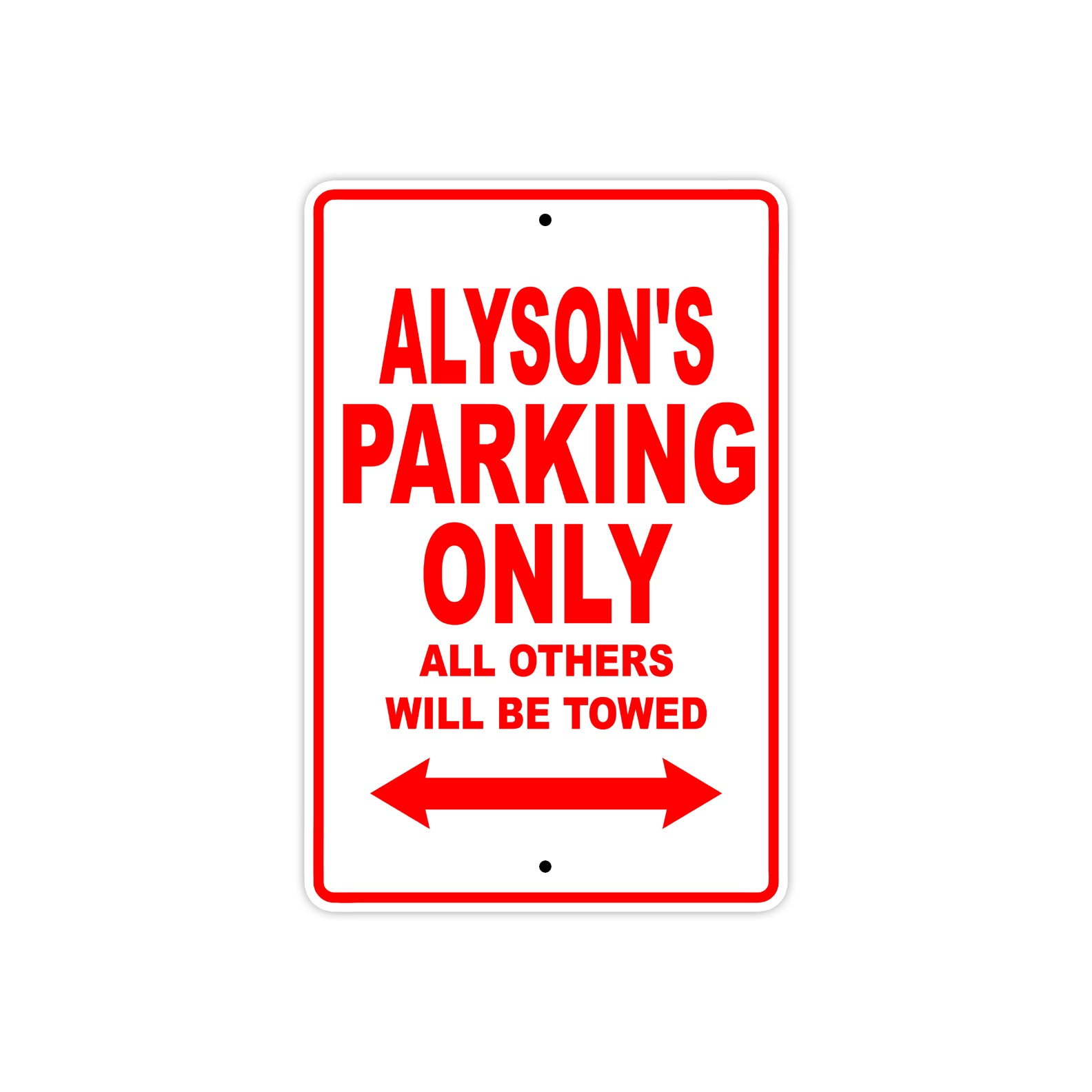 Alyson's Name Parking Only All Others Will Be Towed Sign Plate