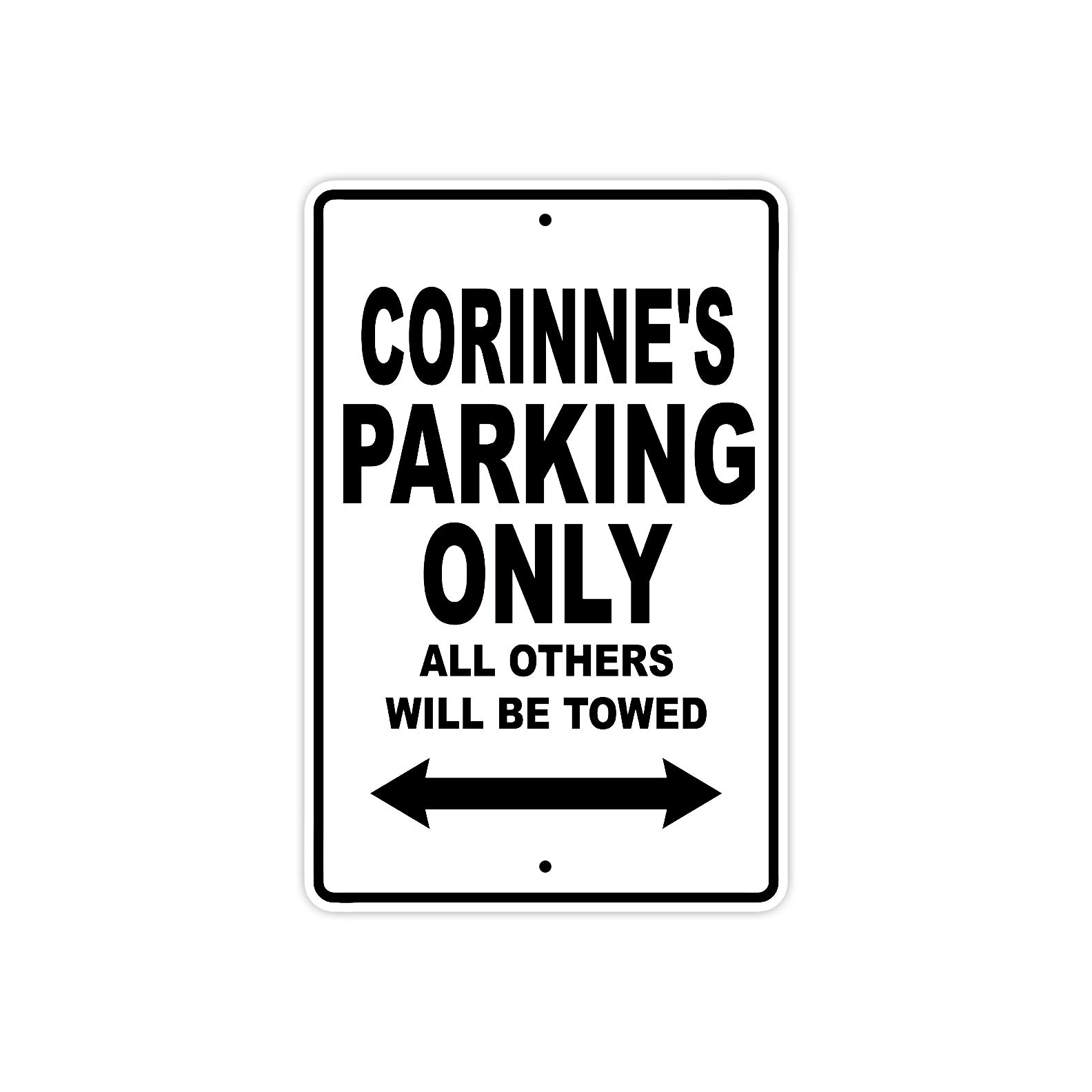 Corinne's Name Parking Only All Others Will Be Towed Aluminum Sign