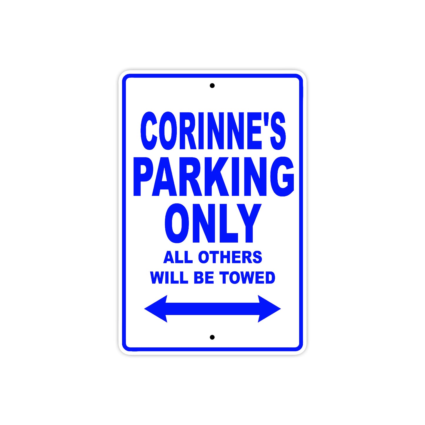 Corinne's Name Parking Only All Others Will Be Towed Metal Sign