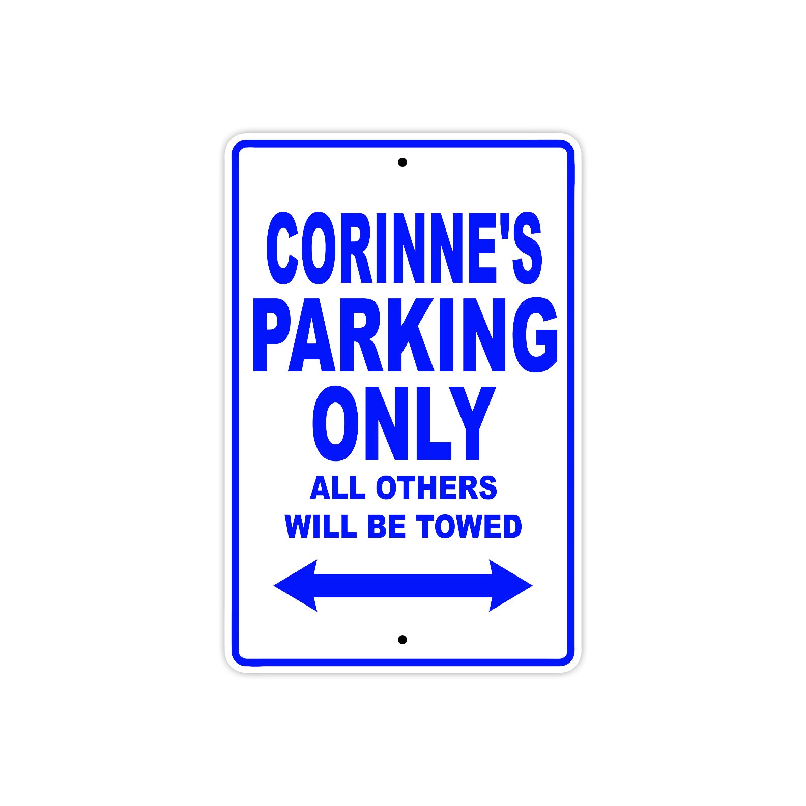 Corinne's Name Parking Only All Others Will Be Towed Metal Sign