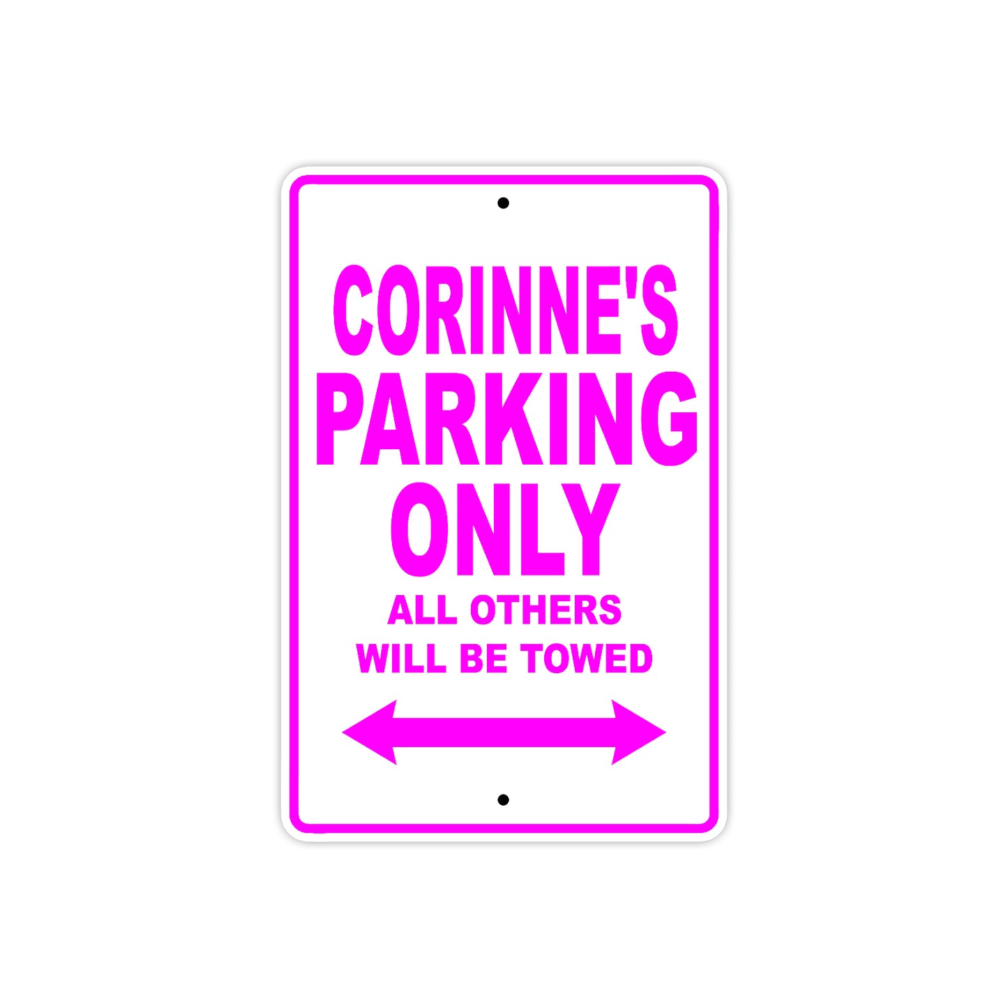 Corinne's Name Parking Only All Others Will Be Towed Sign