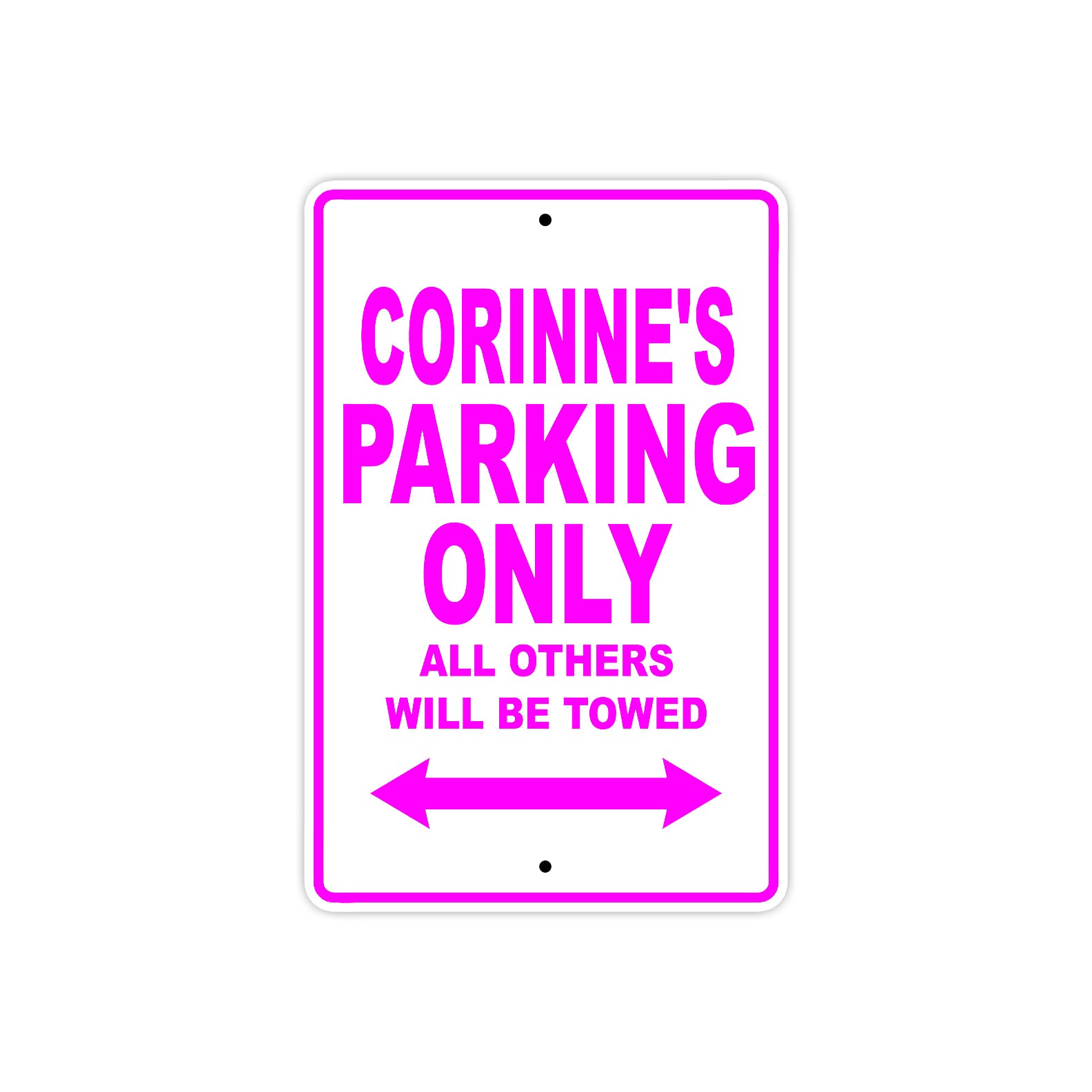 Corinne's Name Parking Only All Others Will Be Towed Sign