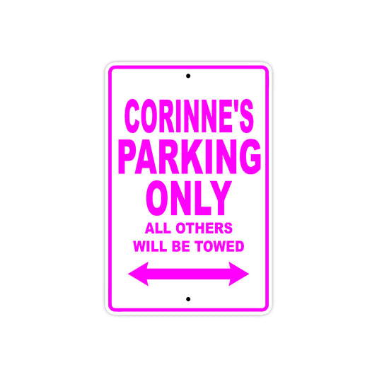 Corinne's Name Parking Only All Others Will Be Towed Sign