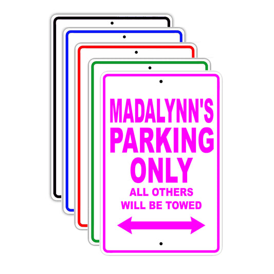 Madalynn's Name Parking Only All Others Will Be Towed Signs