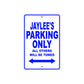 Jaylee's Name Parking Only All Others Will Be Towed Metal Sign