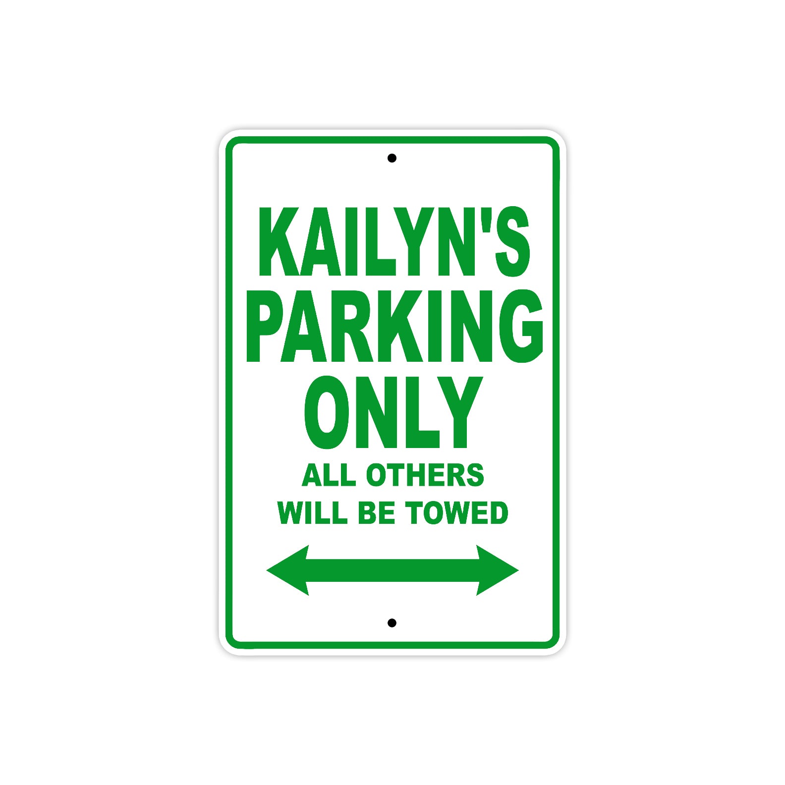 Kailyn's Name Parking Only All Others Will Be Towed Metal Sign Plate