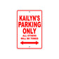 Kailyn's Name Parking Only All Others Will Be Towed Sign Plate