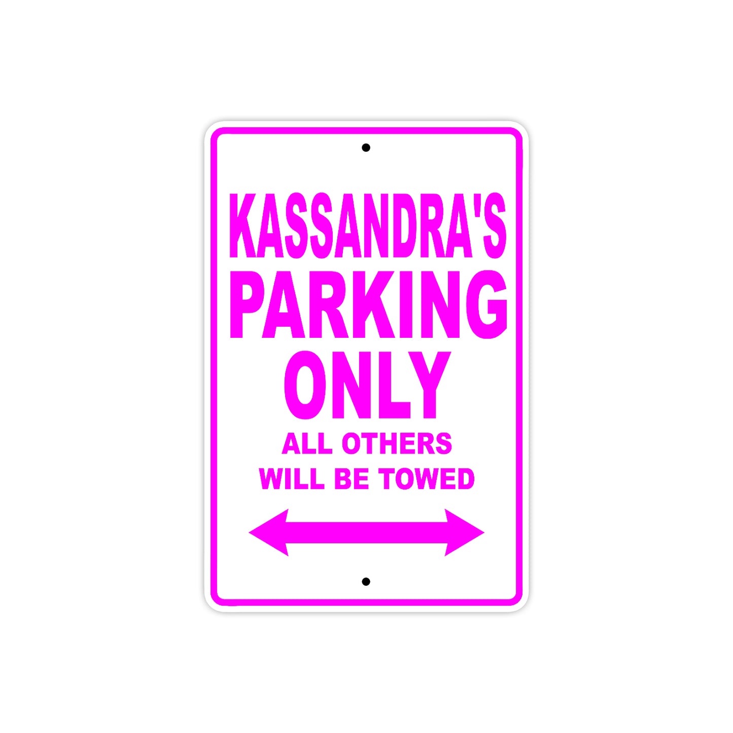 Kassandra's Name Parking Only All Others Will Be Towed Sign