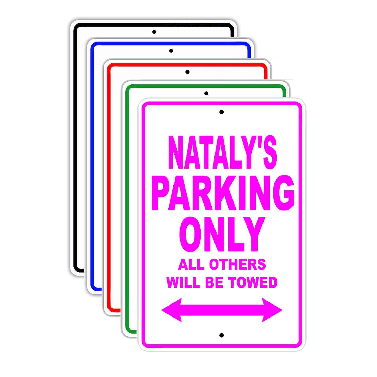 Nataly's Name Parking Only All Others Will Be Towed Signs