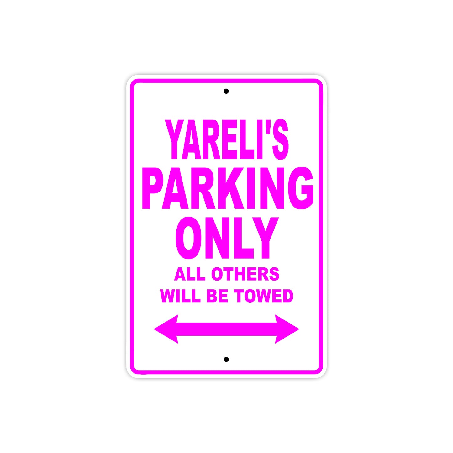 Yareli's Name Parking Only All Others Will Be Towed Sign