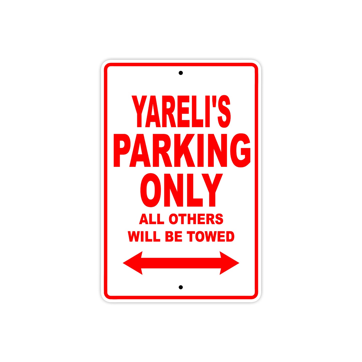 Yareli's Name Parking Only All Others Will Be Towed Sign Plate