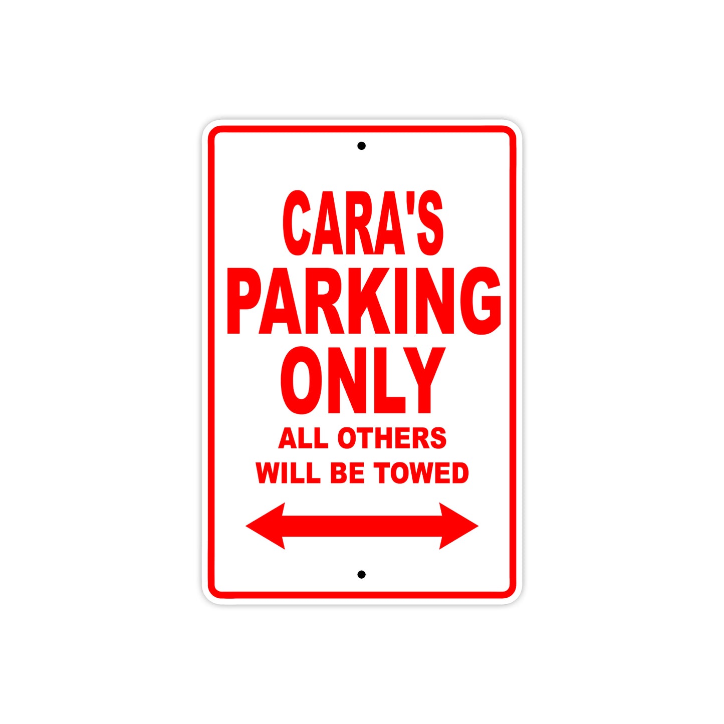 Cara's Name Parking Only All Others Will Be Towed Sign Plate