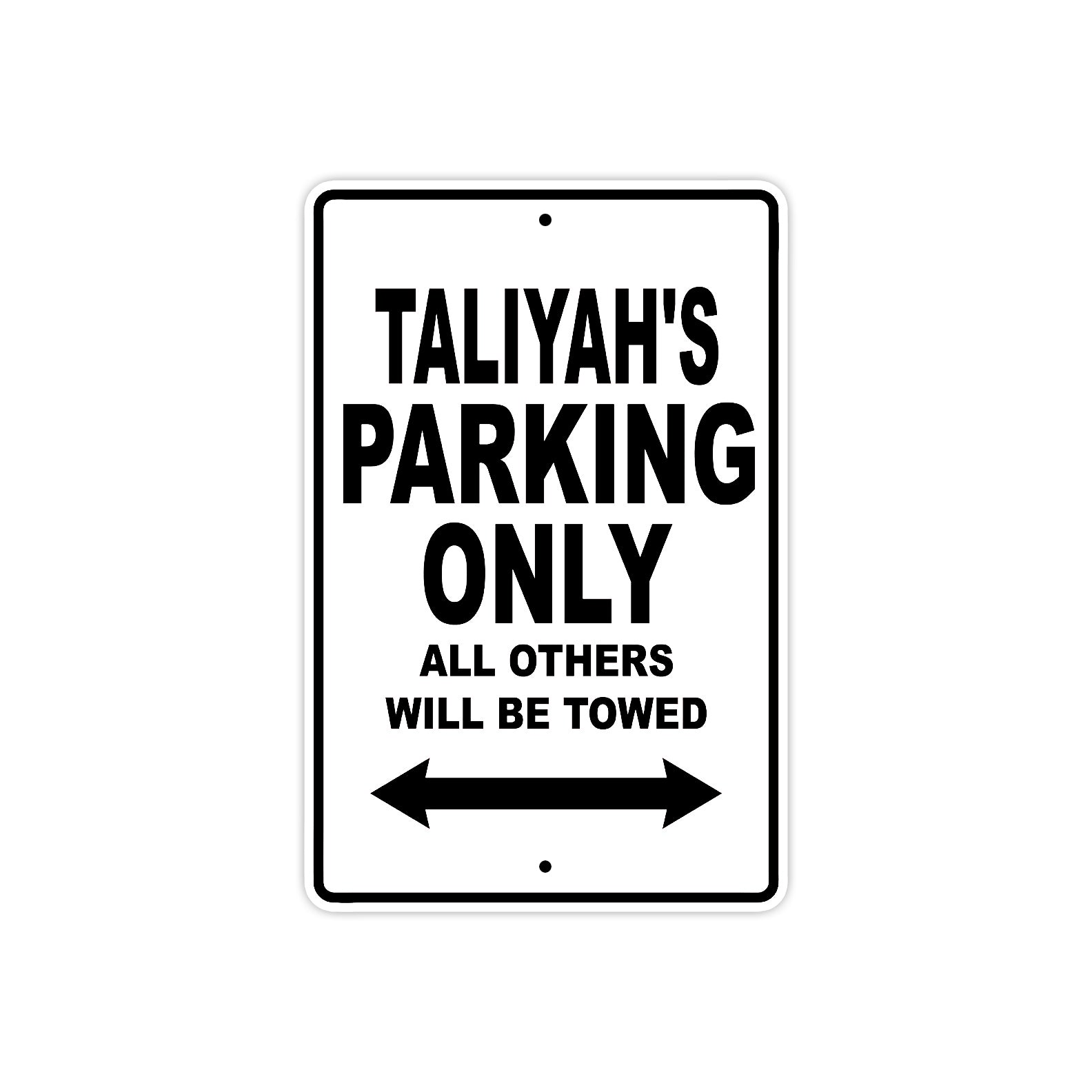 Taliyah's Name Parking Only All Others Will Be Towed Aluminum Sign