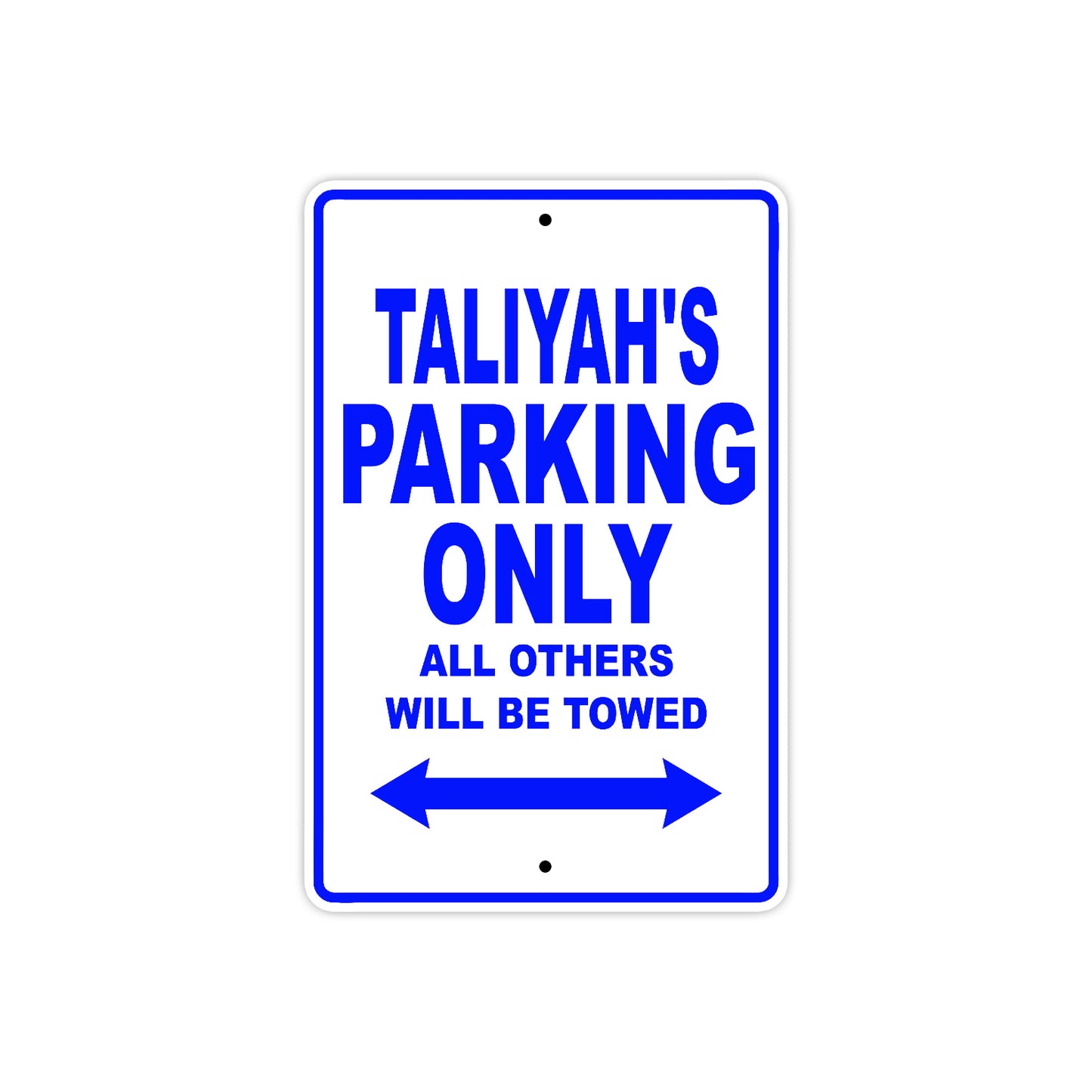 Taliyah's Name Parking Only All Others Will Be Towed Metal Sign