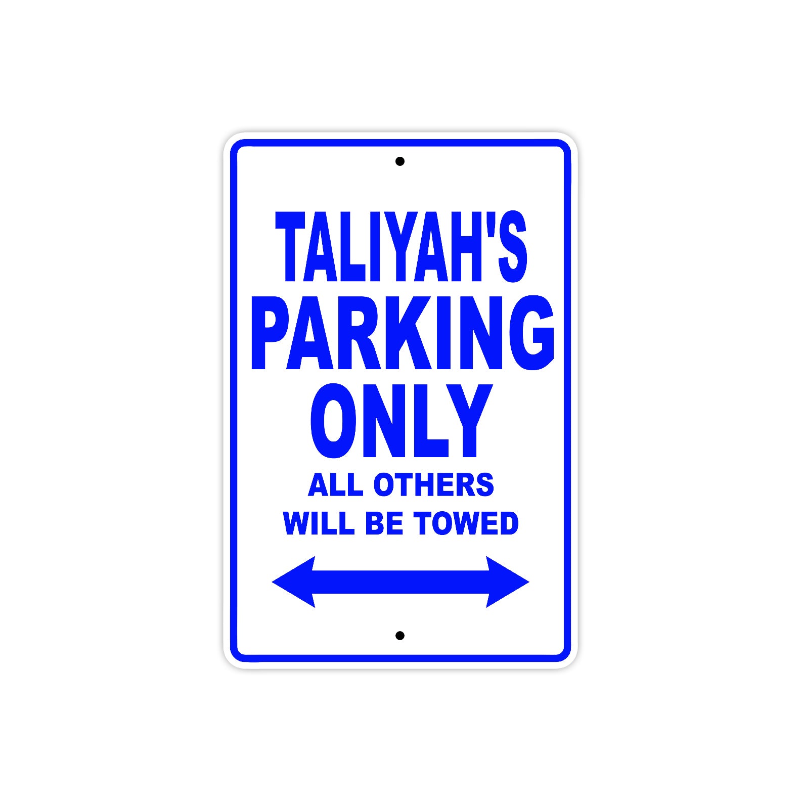 Taliyah's Name Parking Only All Others Will Be Towed Metal Sign