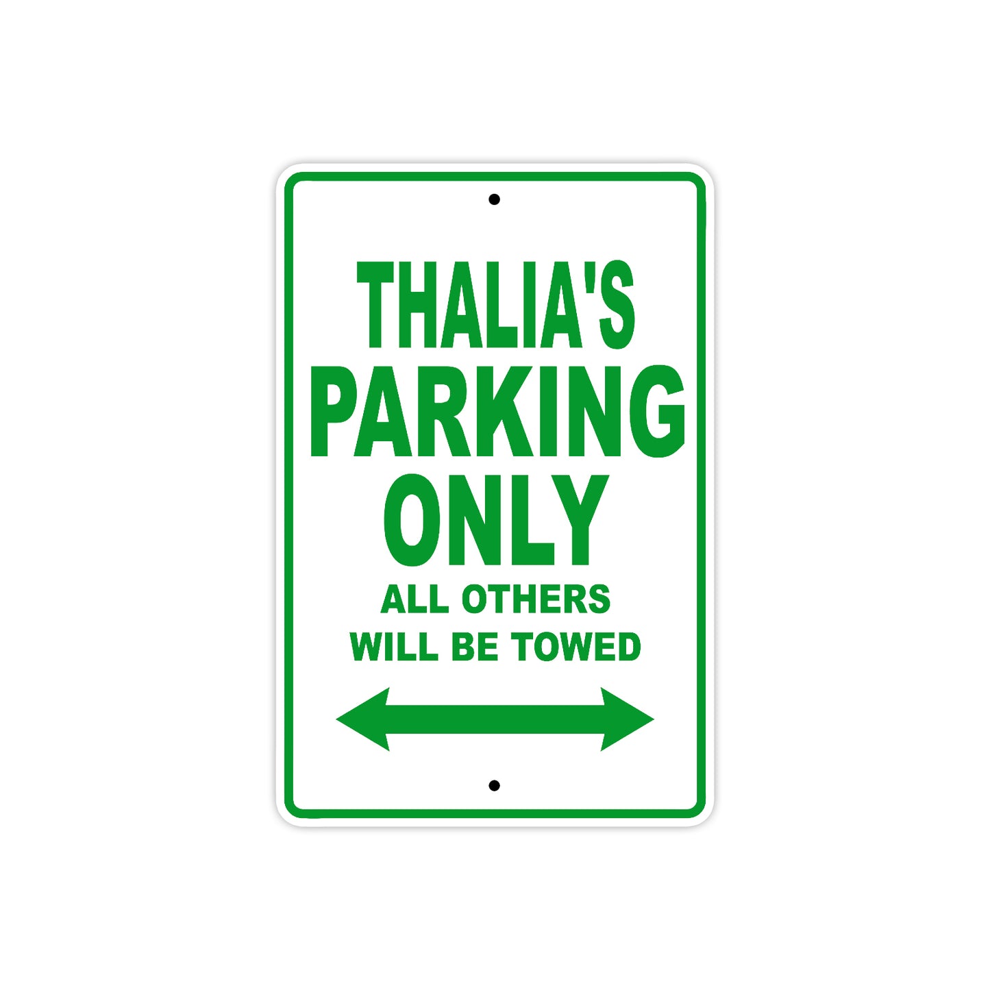 Thalia's Name Parking Only All Others Will Be Towed Metal Sign Plate