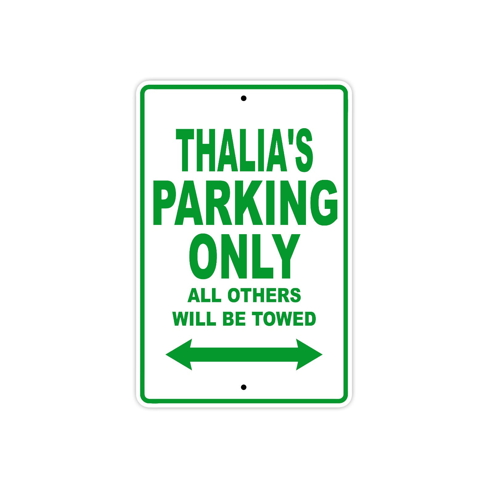 Thalia's Name Parking Only All Others Will Be Towed Metal Sign Plate