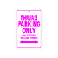 Thalia's Name Parking Only All Others Will Be Towed Sign