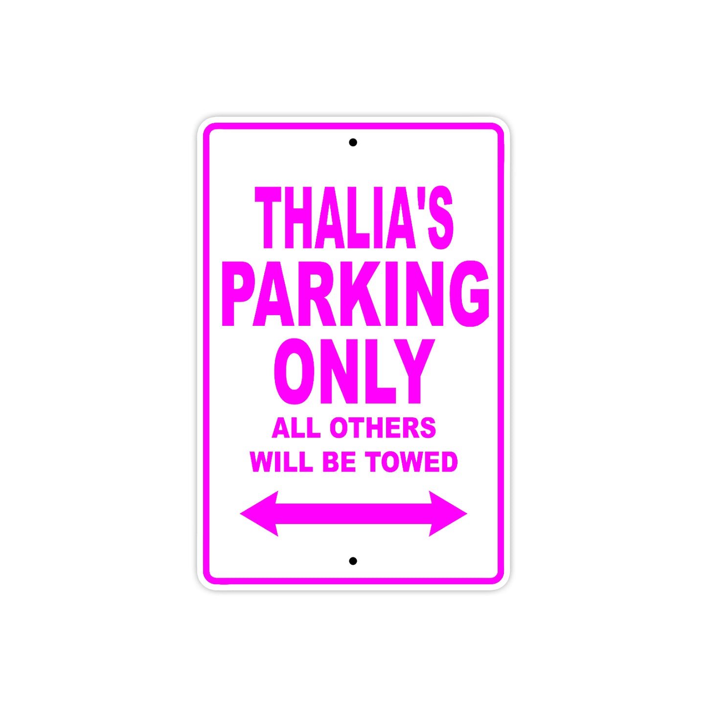 Thalia's Name Parking Only All Others Will Be Towed Sign