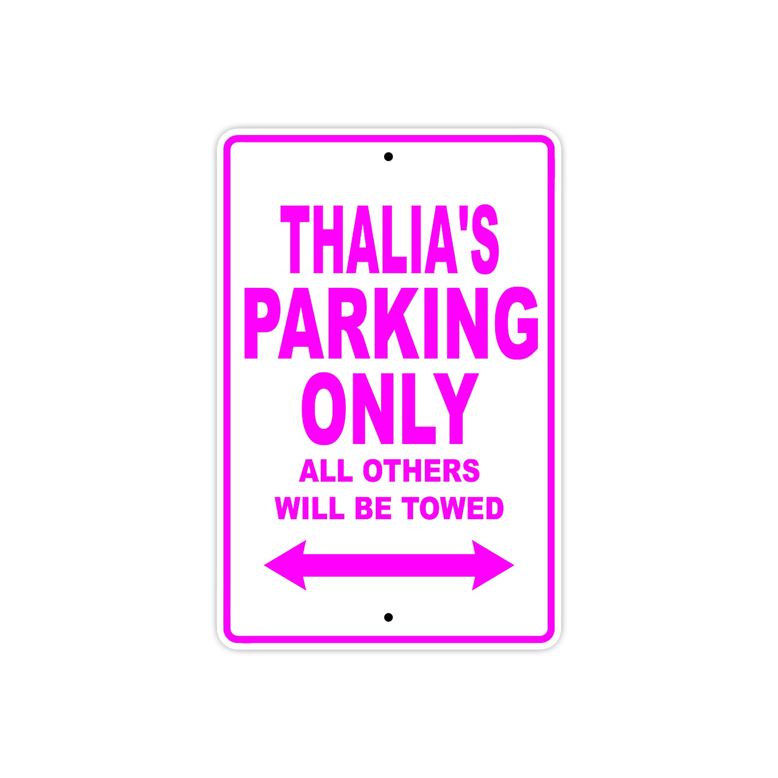 Thalia's Name Parking Only All Others Will Be Towed Sign