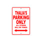 Thalia's Name Parking Only All Others Will Be Towed Sign Plate