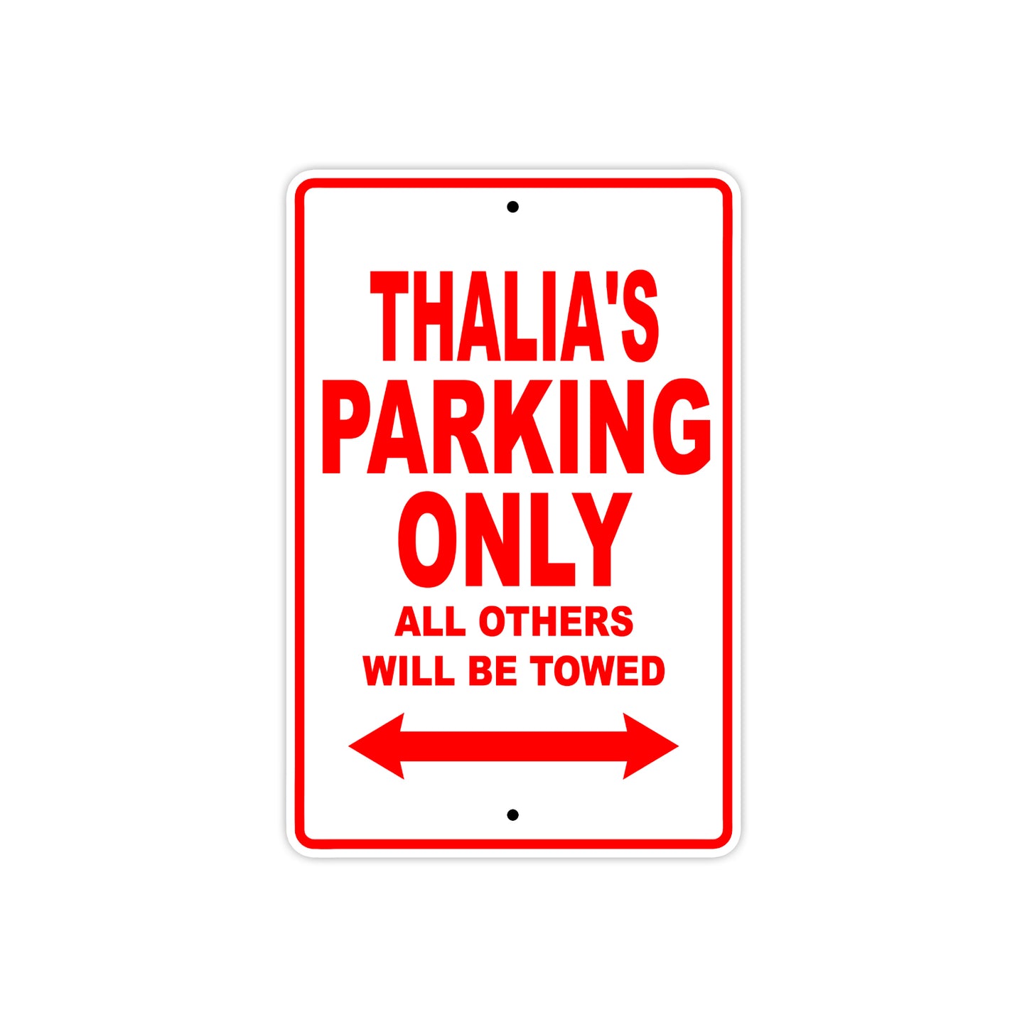 Thalia's Name Parking Only All Others Will Be Towed Sign Plate