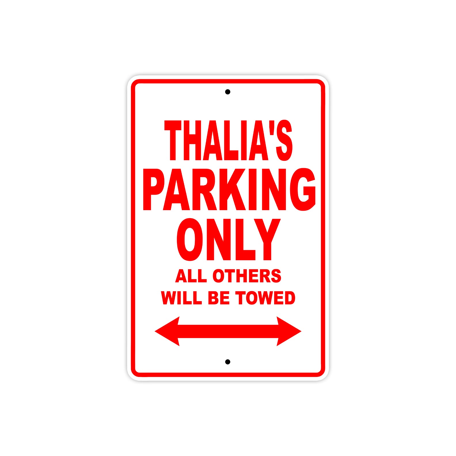 Thalia's Name Parking Only All Others Will Be Towed Sign Plate