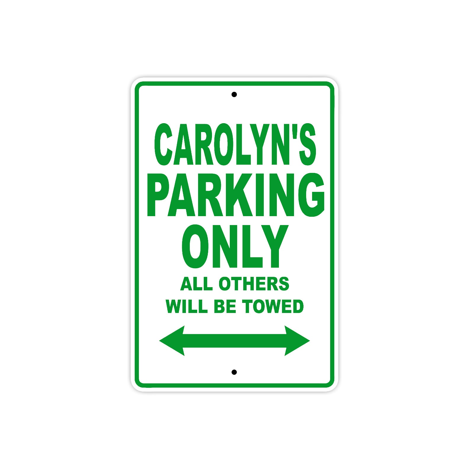 Carolyn's Name Parking Only All Others Will Be Towed Metal Sign Plate