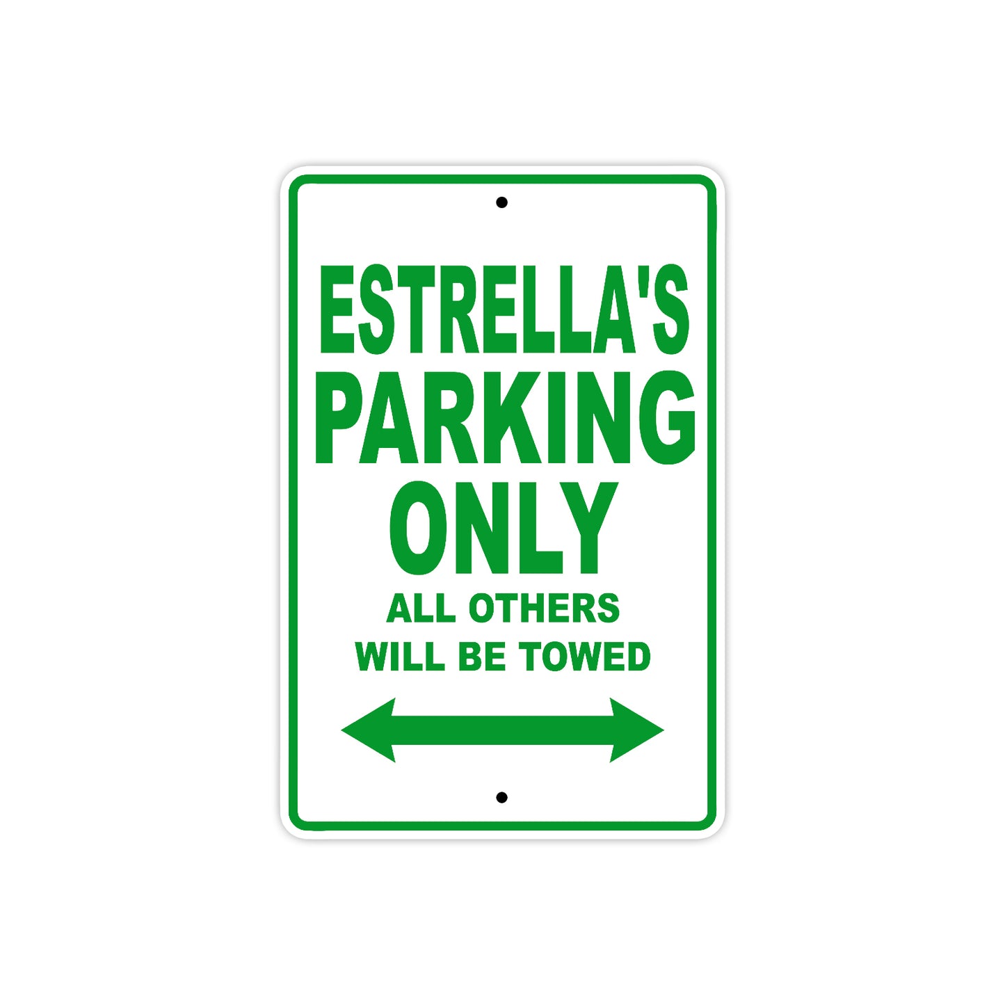 Estrella's Name Parking Only All Others Will Be Towed Metal Sign Plate