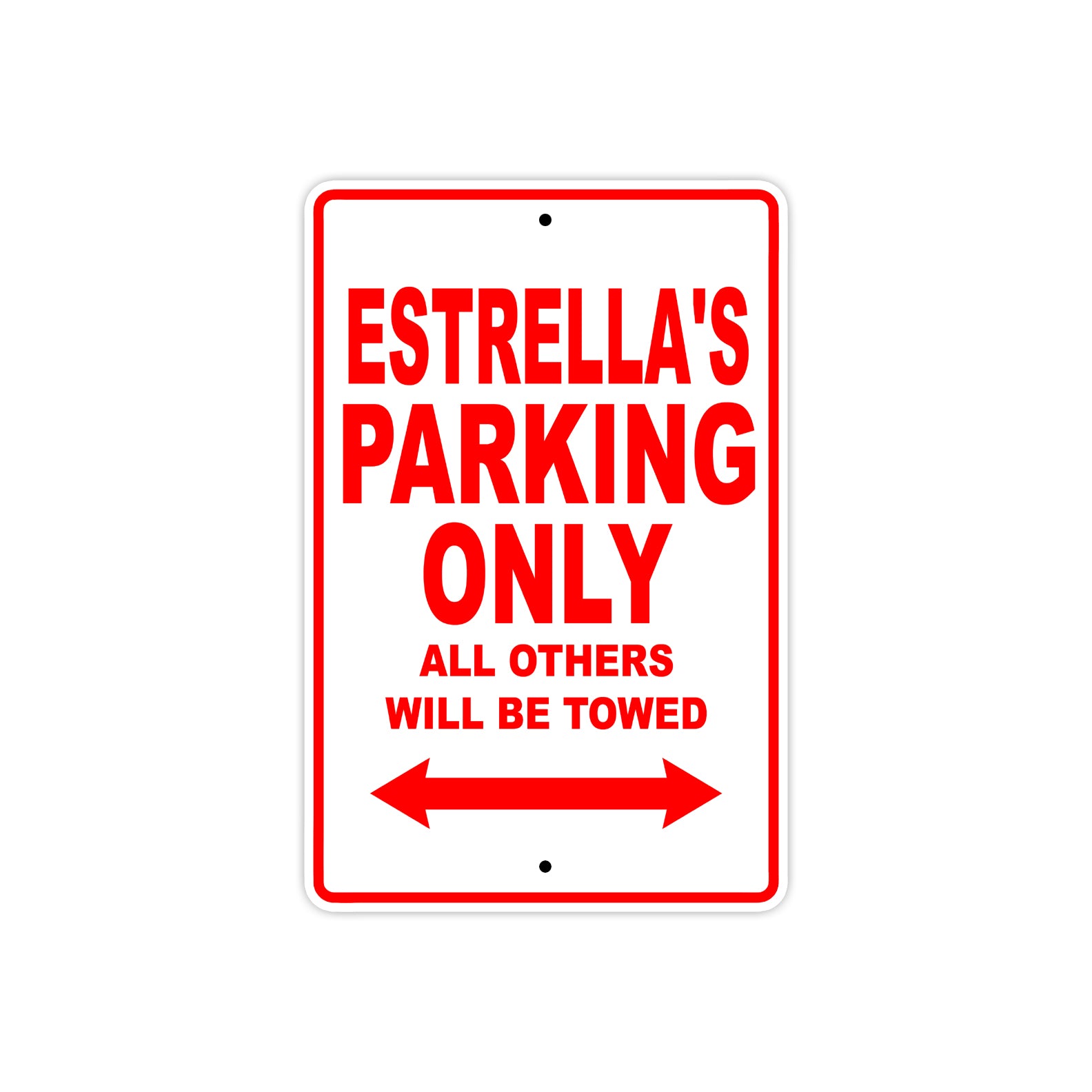 Estrella's Name Parking Only All Others Will Be Towed Sign Plate